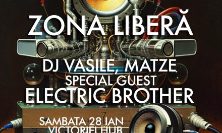 Zona Liberă cu Dj Vasile, Matze (visuals) & Electric Brother (DJ set) – Sâmbătă 28 Ianuarie – Victoria Hub